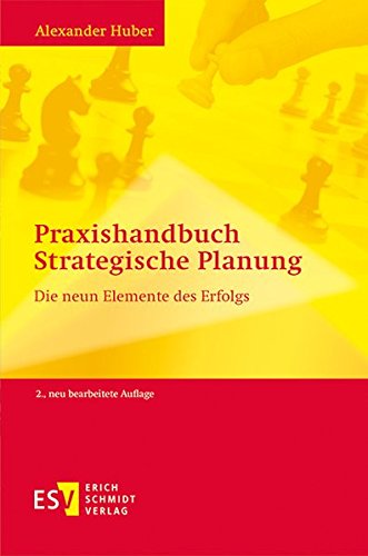 Praxishandbuch Strategische Planung: Die neun Elemente des Erfolgs von Schmidt (Erich), Berlin